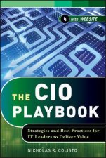 The CIO Playbook Strategies and Best Practices for IT Leaders to Deliver Value