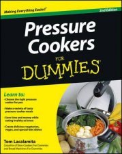 Pressure Cookers for Dummies 2nd Ed