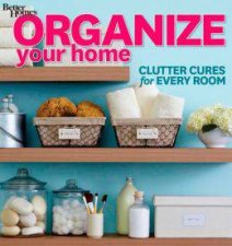 Organize Your Home Better Homes and Garden