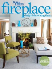 Fireplace Design and Decorating Ideas 2nd Edition Better Homes and Gardens