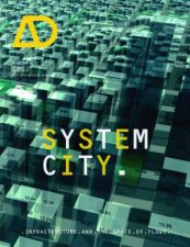 System City   Infrastructure and the Spaces of Flows AD