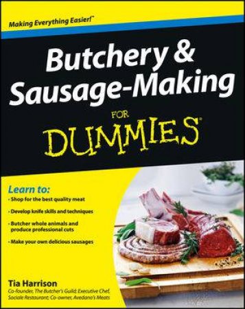 Butchery & Sausage-making for Dummies by Tia Harrison