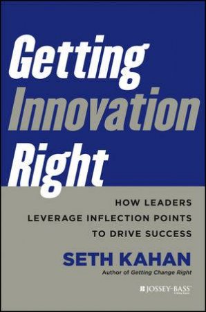 Getting Innovation Right by Seth Kahan