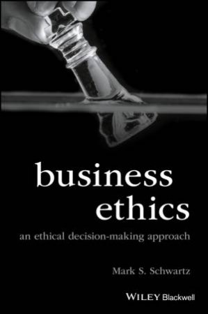 Business Ethics by Mark S. Schwartz