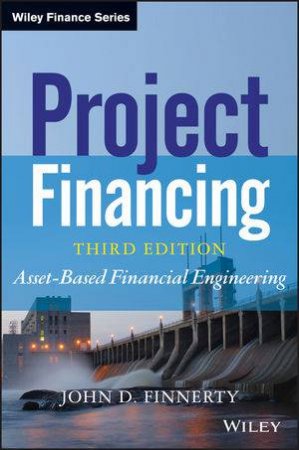 Project Financing (3rd Edition) by John D. Finnerty