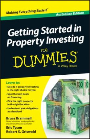 Getting Started In Property Investing For Dummies (Australian Edition) by Bruce Brammall & Eric Tyson & Robert Griswold