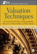Valuation Techniques Discounted Cash Flow Earnings Quality Measures of Value Added and Real Options Cfa Investment