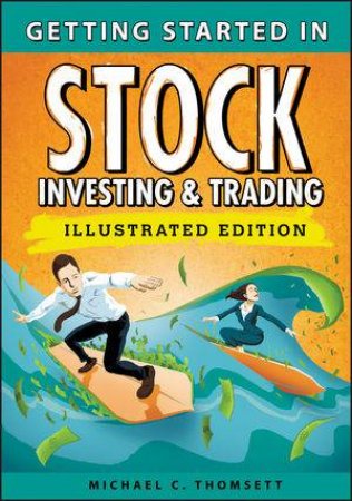 Getting Started in Stock Investing and Trading (Illustrated Edition) by Michael C. Thomsett