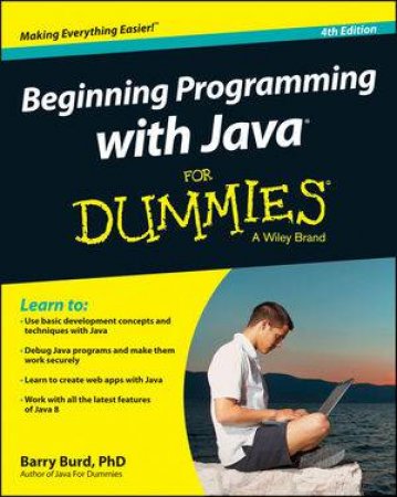 Beginning Programming with Java for Dummies (4th Edition) by Barry Burd