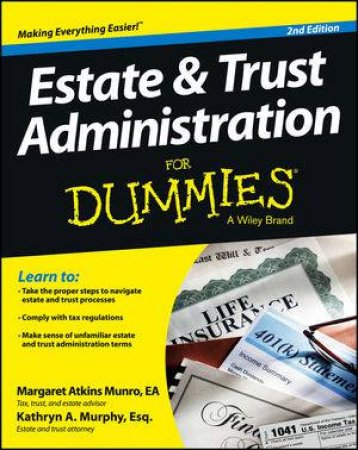 Estate & Trust Administration for Dummies (2nd Edition) by Margaret Atkins Munro & Kathryn A. Murphy