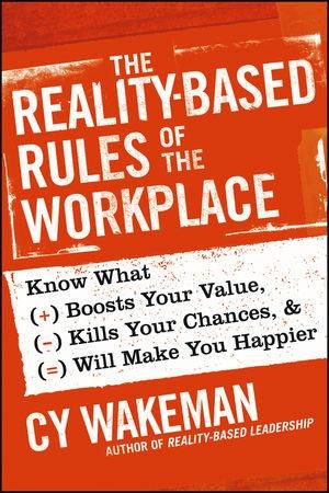 The Reality-based Rules of the Workplace by Cy Wakeman