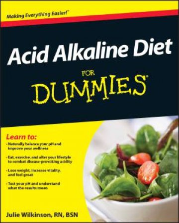 Acid Alkaline Diet for Dummies by Julie Wilkinson