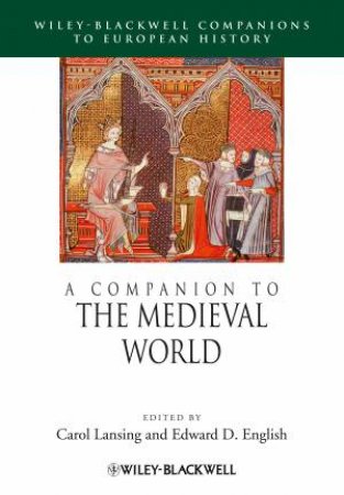 A Companion to the Medieval World by Carol Lansing & Edward D English