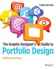 The Graphic Designers Guide to Portfolio Design Third Edition