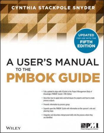 A User's Manual to the Pmbok Guide (Second Edition) by Cynthia Snyder Stackpole