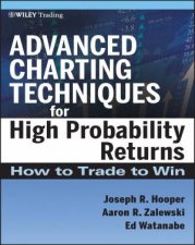 Advanced Charting Techniques For High Probability Returns How To Trade To Win