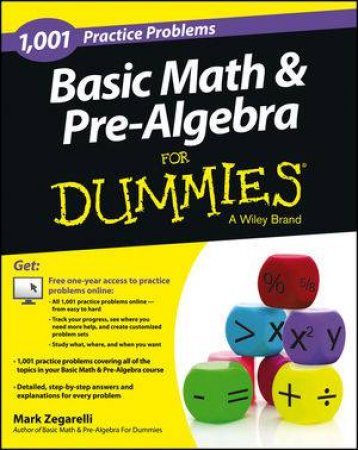 1001 Basic Math & Pre-algebra Practice Problems for Dummies by Mark Zegarelli