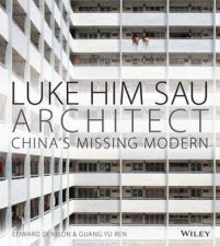 Luke Him Sau Architect Chinas Missing Modern