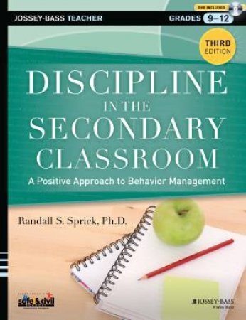 Discipline in the Secondary Classroom by Randall S. Sprick
