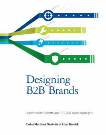 Designing B2B Brands by Carlos Martinez Onaindia & Brian Resnick