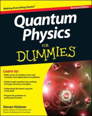Quantum Physics for Dummies, Revised Edition by Steve Holzner 