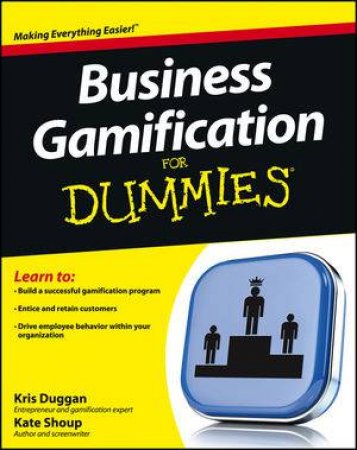 Business Gamification for Dummies by Kris Duggan & Kate Shoup