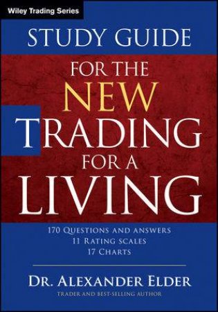 The New Trading for a Living: Study Guide by Alexander Elder