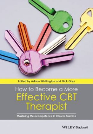 How to Become a More Effective CBT Therapist by Various