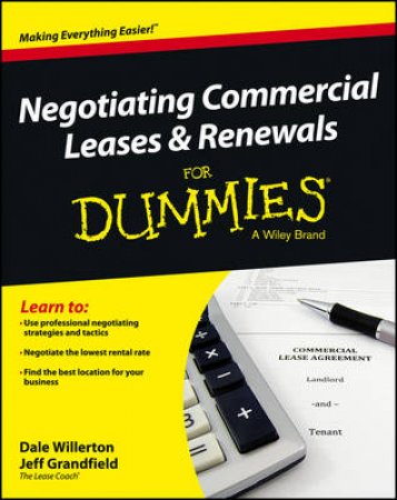Negotiating Commercial Leases & Renewals for Dummies by Dale Willerton & Jeff Grandfield