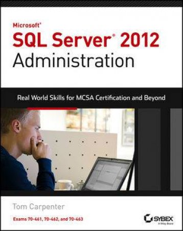 Microsoft SQL Server 2012 Administration by Tom Carpenter