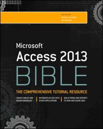 Access 2013 Bible by Michael Alexander & Dick Kusleika