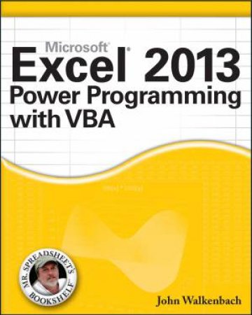 Excel 2013 Power Programming with VBA by John Walkenbach
