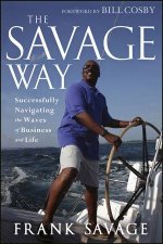 The Savage Way Successfully Navigating the Waves Of Business And Life