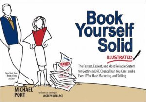 Book Yourself Solid Illustrated by Michael Port