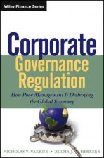 Corporate Governance Regulation How Poor Management Is Destroying the Global Economy
