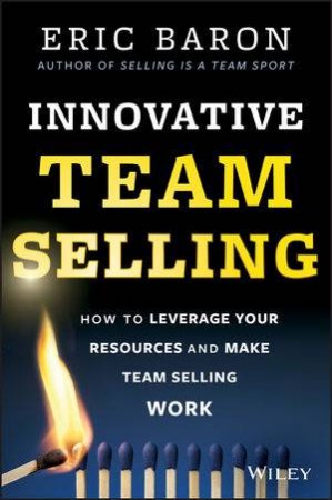 Innovative Team Selling by Eric Baron