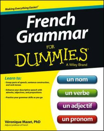 French Grammar for Dummies by Veronique Mazet