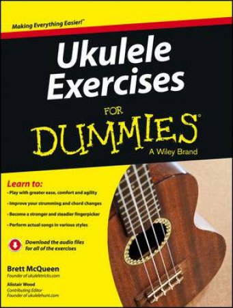 Ukulele Exercises for Dummies by Brett McQueen & Alistair Wood