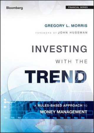 Investing with the Trend by Gregory L. Morris