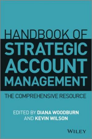 Handbook of Strategic Account Management by Diana Woodburn & Kevin Wilson