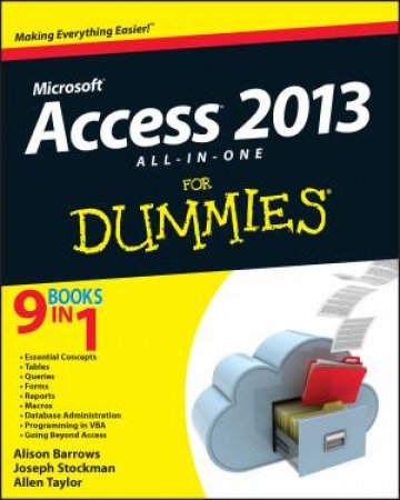 Access 2013 All-In-One for Dummies by Alison Barrows & Joseph Stockman & Allen Taylor