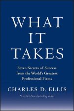 What It Takes Seven Secrets of Success From Americas Great Professional Firms