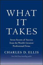 What It Takes Seven Secrets of Success From Americas Great Professional Firms