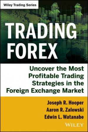 Trading Forex by Joseph R. Hooper & Aaron R. Zalewski & Ed Watanabe