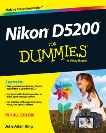 Nikon D5200 for Dummies by Julie Adair King