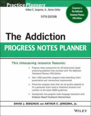The Addiction Progress Notes Planner 5th Ed by David J. Berghuis & Arthur E. Jongsma, Jr.