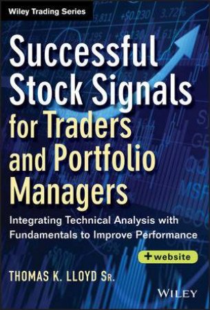 Successful Stock Signals for Traders and Portfolio Managers + Website by Tom K. Lloyd, Sr.
