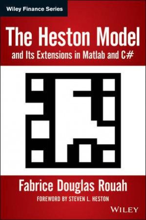 The Heston Model and Its Extensions in Matlab and C# + Website by Fabrice D. Rouah
