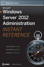 Microsoft Windows Server 2012 Administration Instant Reference