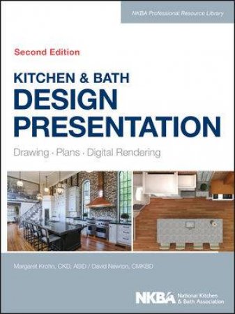 Kitchen & Bath Design Presentation (2nd Edition) by Margaret Krohn 